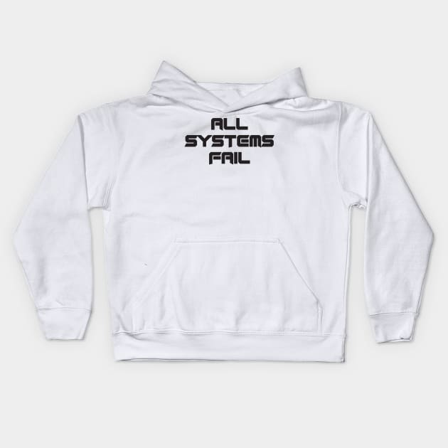 All Systems Fail Kids Hoodie by Russ Farris Art